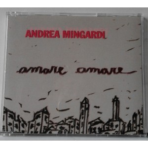 Andrea MINGARDI   &lrm;&ndash; Amare, Amare     (Cd  singolo)