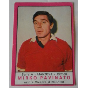 Figurina PANINI  -  MIRKO  PAVINATO   (Calciatori  1967 / 68   MANTOVA  serie A)