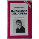 Gaston Leroux - IL FANTASMA DEEL'OPERA   (Edizione integrale)