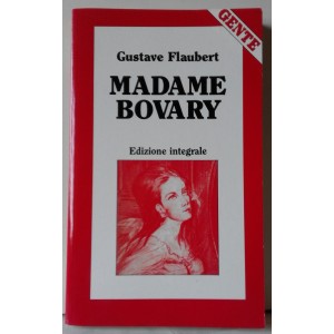 MADAME  BOVARY  -  Flaubert Gustave   (Edizione integrale /allegato a "GENTE")