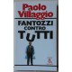 FANTOZZI CONTRO  TUTTI  - Paolo VILLAGGIO  (versione BUR /  prima edizione)