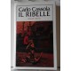 Carlo CASSOLA  - IL RIBELLE   (Rizzoli  /  1980 / 1° EDIZIONE)