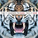 THIRTY SECOND TO MARS - this is war