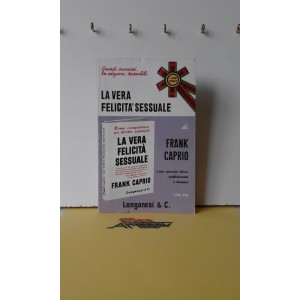 LA  VERA  FELICITA'  SESSUALE  di Frank Caprio  (Longanesi & C.)
