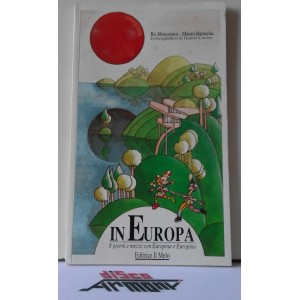IN EUROPA 8 giorni e mezzo con Europina e Europino / R. Marcenaro - M. Battaglia