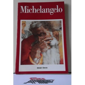 MICHELANGELO   (OGGI -Electa)