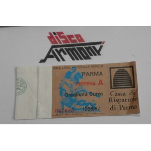 PARMA Riserva A- Gradinata Curva   1986 /87  Serie B  Biglietto  partita   
