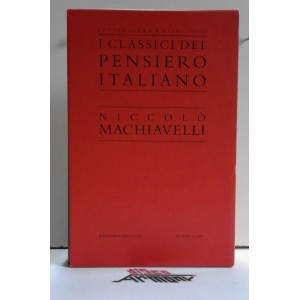 I CLASSICI  del PENSIERO - NICCOLO' MACCHIAVELLI ( Letteratura  e Vita Civile)