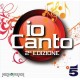 IO CANTO 2° edizione  (Cd nuovo e sigillato  / jewerl case)