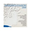 INNOCENTI EVASIONI 2006