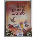 Catalogo   "IL MONDO FATATO DI ZAMB"   2009   (ZAMBIASI Commerciale - TN)