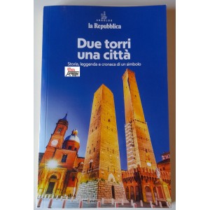 DUE TORRI UNA CITTA'   Storia, leggenda e ..   (supplemento  a "la  REPUBBLICA")