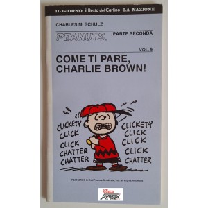 PEANUTS - COME TI PARE, CHARLIE  BROWN|  vol.9   parte seconda  SCHULZ  (Fumetto)