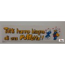 Adesivo "PUFFO - Tutti hanno bisogno di una Puffetta " (Vintage 25,0 X 7.0 cm)
