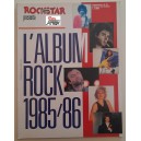 L' ALBUM ROCK 1985 / 86 di Supplemento al N. 63 di Numero Uno ROCKSTAR