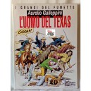 L' UOMO DEL TEXAS -  Aurelio Galleppini   - I grandi del fumetto  Hobby & Work