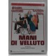 MANI  DI  VELLUTO