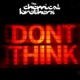 CHEMICAL  BROTHERS    -  Don't think  