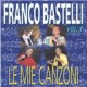 BASTELLI  Franco  -   Le mie canzoni 1