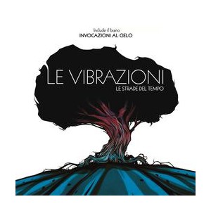 LE  VIBRAZIONI  - Le strade del tempo