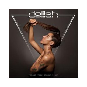 DELILAH   -  From the Roots Up