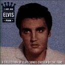 PRESLEY   Elvis   -  I am an elvis fan 