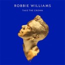 WILLIAMS  Robbie - Take the crown