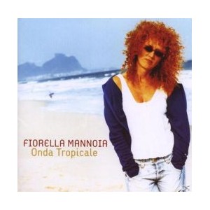 Fiorella    MANNOIA  - Onda tropicale