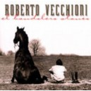 VECCHIONI   Roberto  - El bandolero stanco