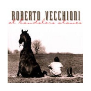 Roberto  VECCHIONI  - El bandolero stanco