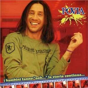 POVIA -   I bambini fanno "ooh"  -  La Storia Continua