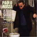 ROSSI paolo -  In Italia si sta male (si sta bene anzich&egrave; no) 