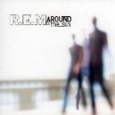 R.E.M. - around the sun
