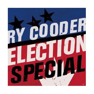 Ry COODER  - Election Special