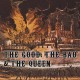 THE GOOD, THE BAD & THE QUEEN