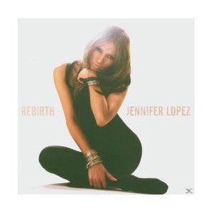  Jennifer   LOPEZ    -   Rebirth (CD nuovo e sigillato /Jewel case) 