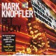 Mark   KNOPFLER  - Get lucky