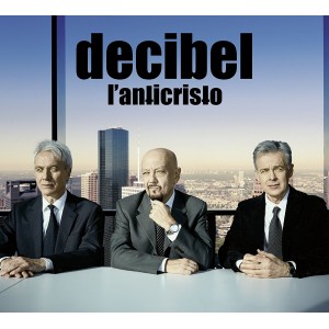 DECIBEL  -    L'Anticristo