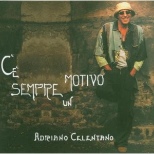 Adriano  CELENTANO -  C'&egrave;  Sempre Un Motivo