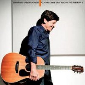 Gianni MORANDI  - Canzoni Da Non Perdere  (Cd nuovo e sigillato /  Jewel case)  