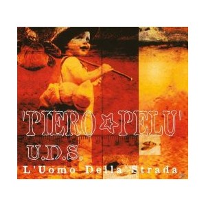 Piero PELU' -  U.D.S. L'uomo della strada