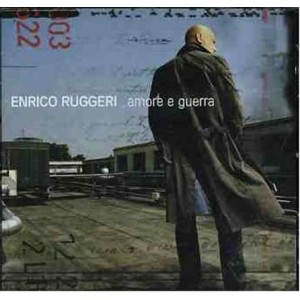 Enrico RUGGERI  - Amore e Guerra