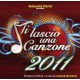 TI  LASCIO UNA CANZONE 2011  (Cd nuovo e sigillato / jewel case)